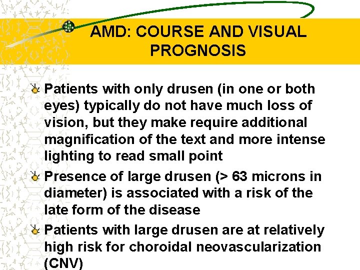 AMD: COURSE AND VISUAL PROGNOSIS Patients with only drusen (in one or both eyes)