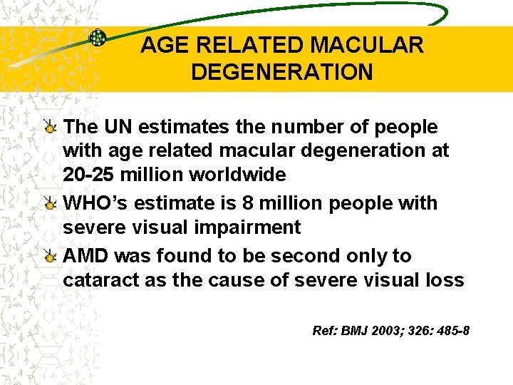 AGE RELATED MACULAR DEGENERATION The UN estimates the number of people with age related