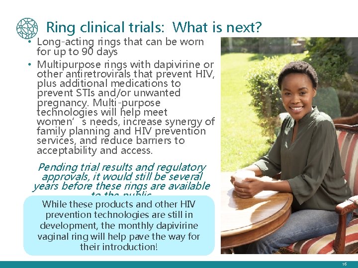 Ring clinical trials: What is next? • Long-acting rings that can be worn for