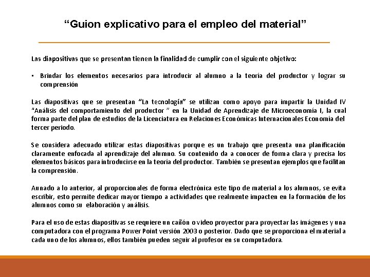 “Guion explicativo para el empleo del material” Las diapositivas que se presentan tienen la