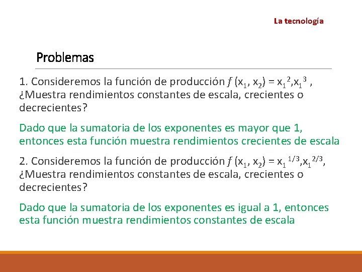 La tecnología Problemas 1. Consideremos la función de producción f (x 1, x 2)