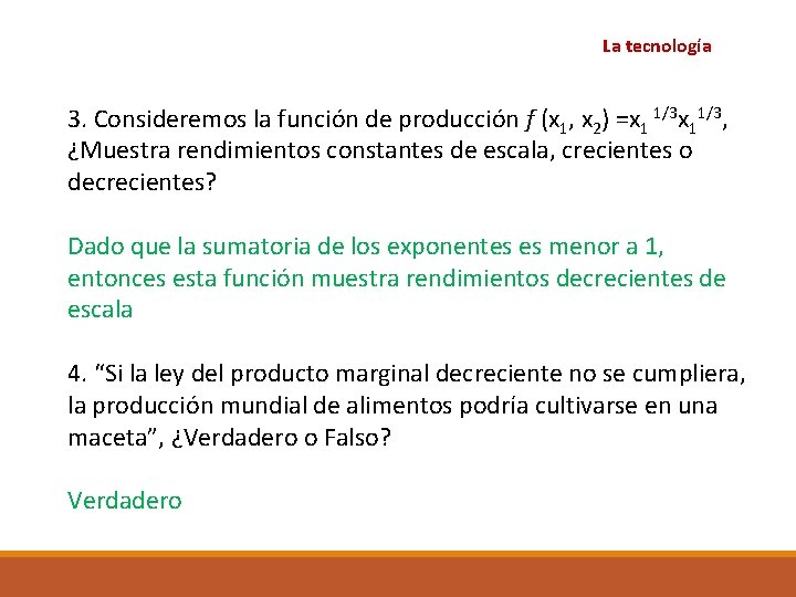 La tecnología 3. Consideremos la función de producción f (x 1, x 2) =x