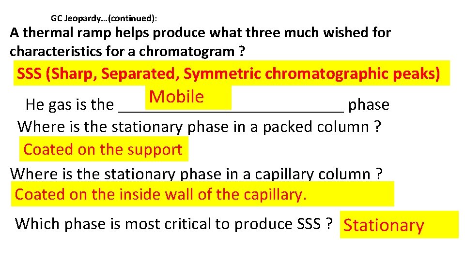 GC Jeopardy What is the mobile phase in