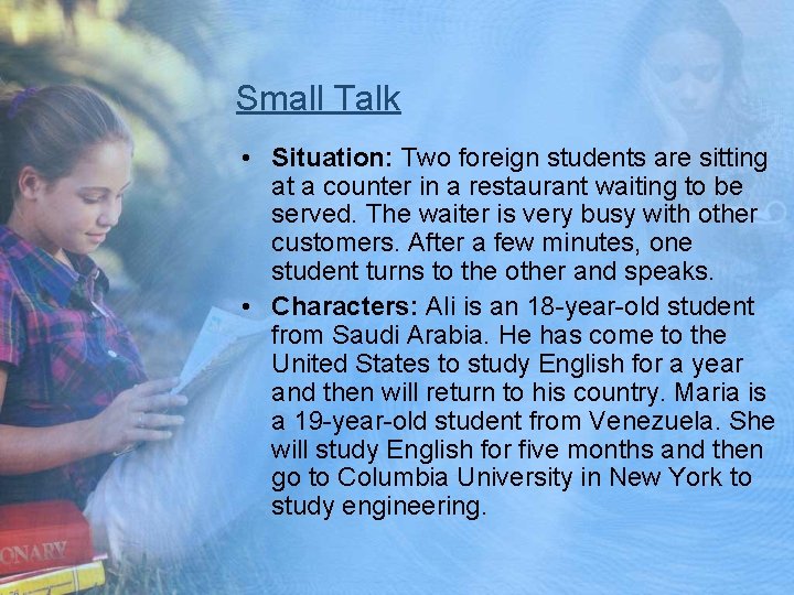 Small Talk • Situation: Two foreign students are sitting at a counter in a