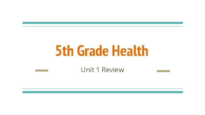 5 th Grade Health Unit 1 Review 