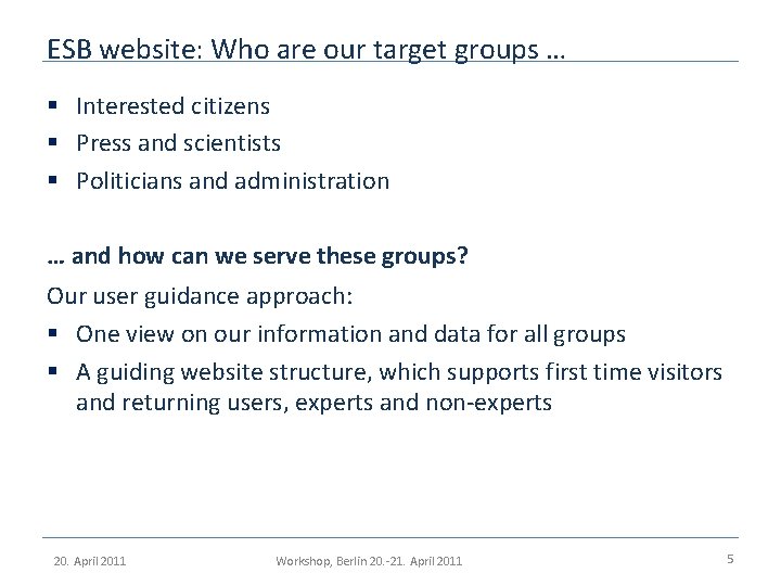 Presentation of data to the public German experience