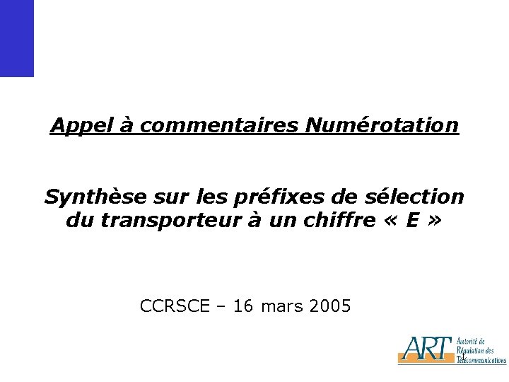 Appel à commentaires Numérotation Synthèse sur les préfixes de sélection du transporteur à un