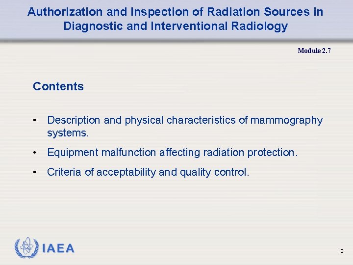 Authorization and Inspection of Radiation Sources in Diagnostic and Interventional Radiology Module 2. 7