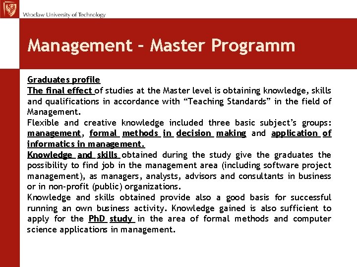Management – Master Programm Graduates profile The final effect of studies at the Master Management – Master Programm Graduates profile The final effect of studies at the Master