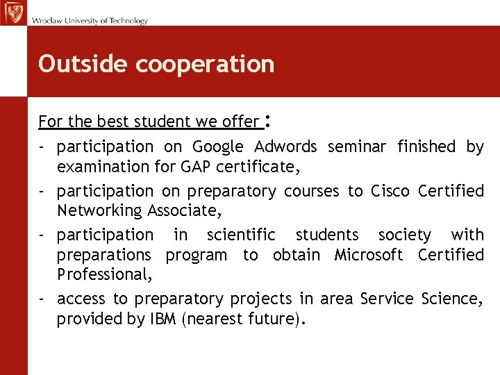 Outside cooperation For the best student we offer : - participation on Google Adwords Outside cooperation For the best student we offer : - participation on Google Adwords