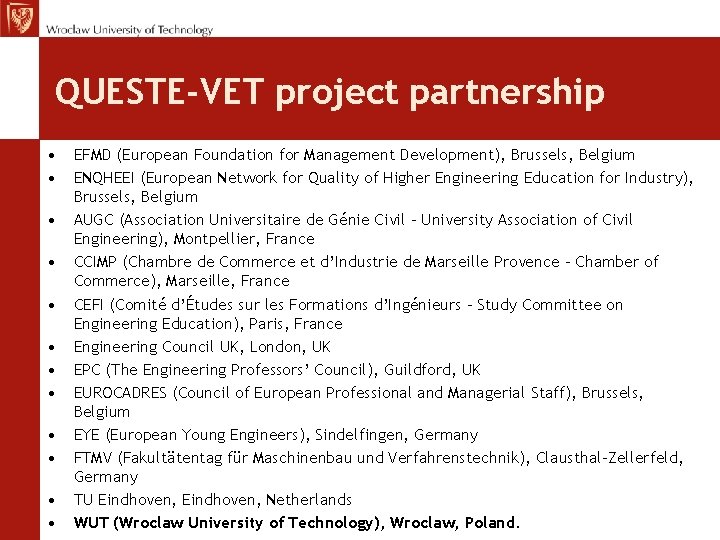QUESTE-VET project partnership • • • EFMD (European Foundation for Management Development), Brussels, Belgium QUESTE-VET project partnership • • • EFMD (European Foundation for Management Development), Brussels, Belgium