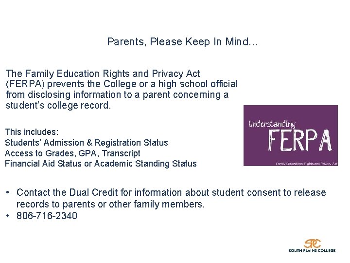 Parents, Please Keep In Mind… The Family Education Rights and Privacy Act (FERPA) prevents