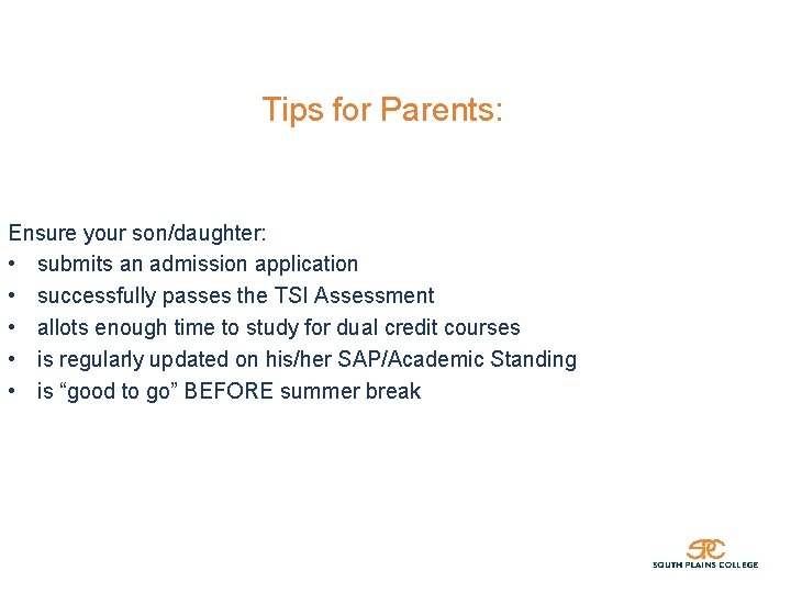 Tips for Parents: Ensure your son/daughter: • submits an admission application • successfully passes