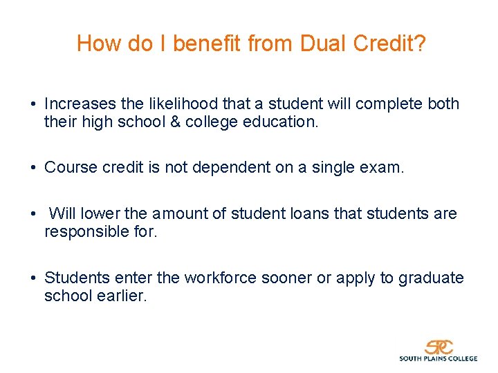 How do I benefit from Dual Credit? • Increases the likelihood that a student