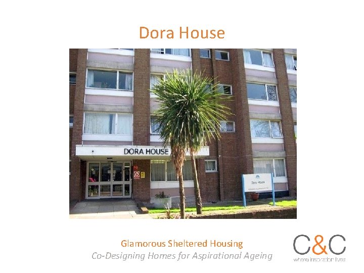 Dora House Glamorous Sheltered Housing Co-Designing Homes for Aspirational Ageing 