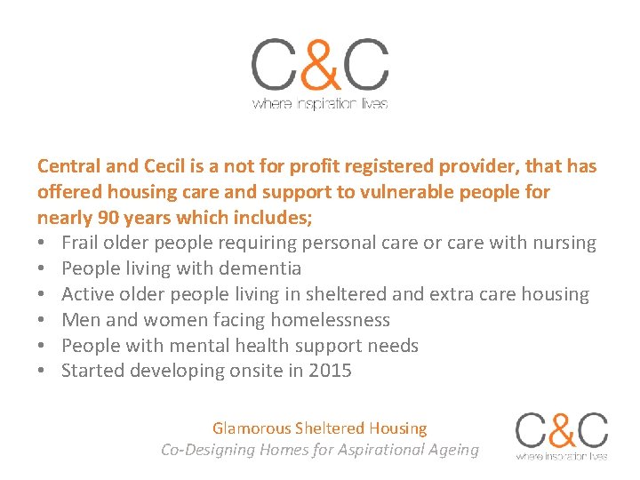 Central and Cecil is a not for profit registered provider, that has offered housing