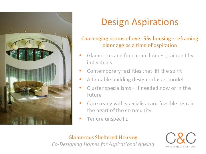 Design Aspirations Challenging norms of over 55 s housing - reframing older age as