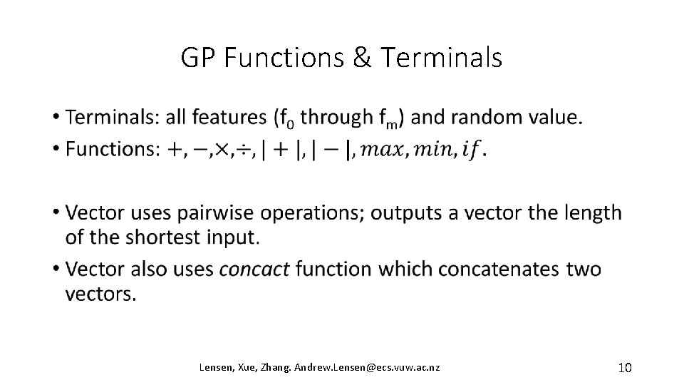 GP Functions & Terminals • Lensen, Xue, Zhang. Andrew. Lensen@ecs. vuw. ac. nz 10