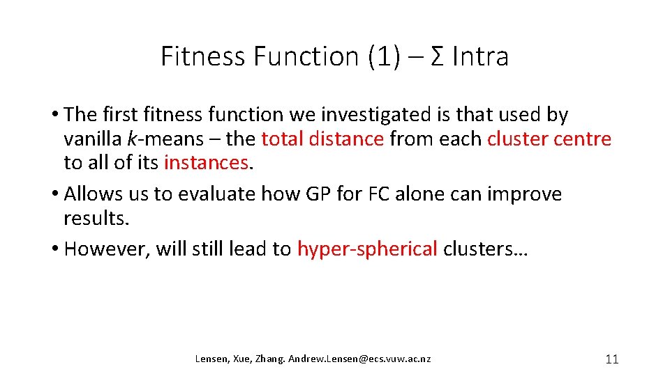 Fitness Function (1) – Σ Intra • The first fitness function we investigated is