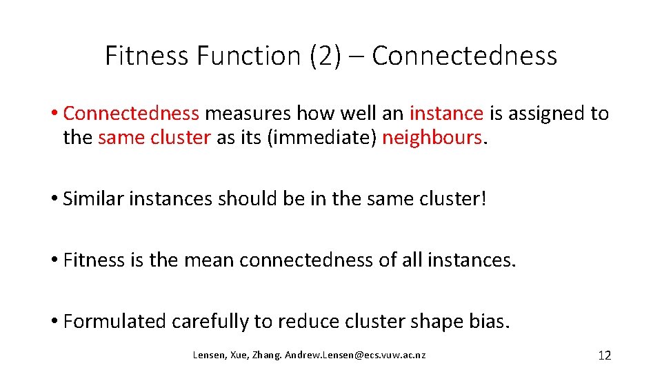 Fitness Function (2) – Connectedness • Connectedness measures how well an instance is assigned