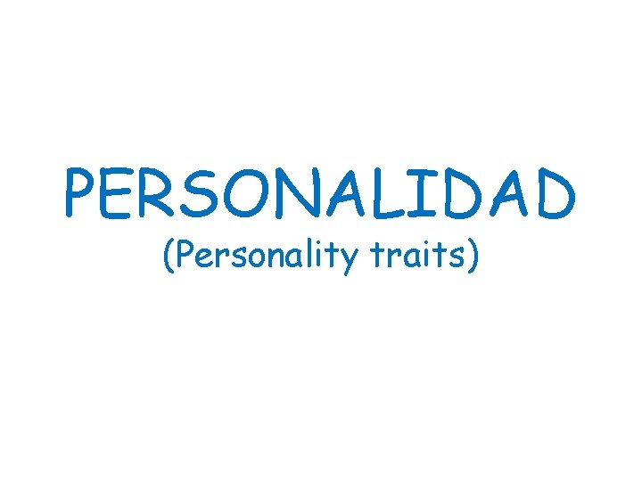 PERSONALIDAD (Personality traits) 