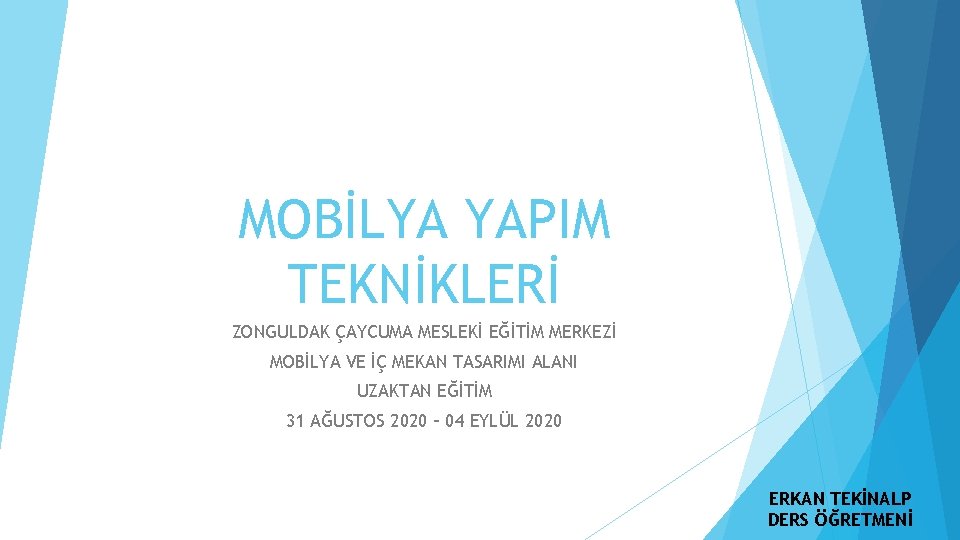 MOBİLYA YAPIM TEKNİKLERİ ZONGULDAK ÇAYCUMA MESLEKİ EĞİTİM MERKEZİ MOBİLYA VE İÇ MEKAN TASARIMI ALANI