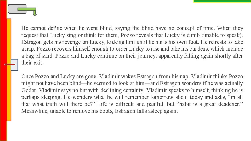 He cannot define when he went blind, saying the blind have no concept of