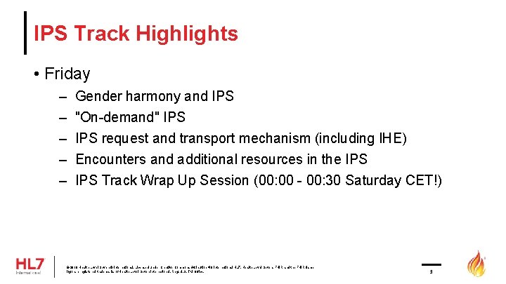 IPS Track Highlights • Friday – – – Gender harmony and IPS "On-demand" IPS