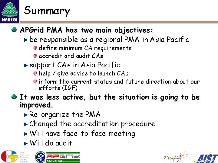 Summary APGrid PMA has two main objectives: be responsible as a regional PMA in
