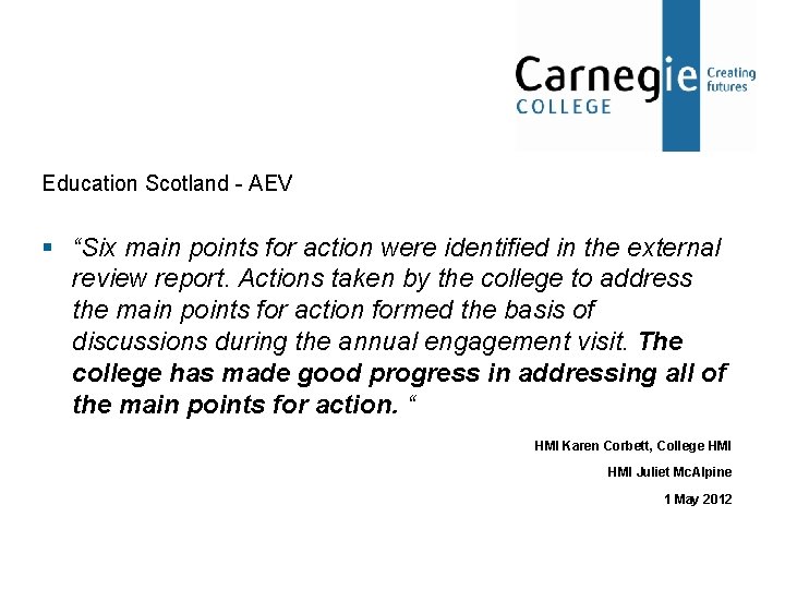 Education Scotland - AEV § “Six main points for action were identified in the