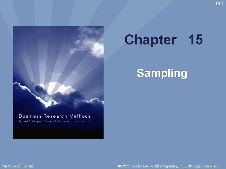 15 -1 Chapter 15 Sampling Mc. Graw-Hill/Irwin © 2006 The Mc. Graw-Hill Companies, Inc.
