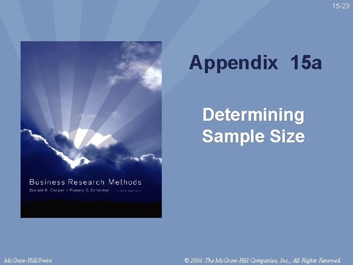 15 -23 Appendix 15 a Determining Sample Size Mc. Graw-Hill/Irwin © 2006 The Mc.