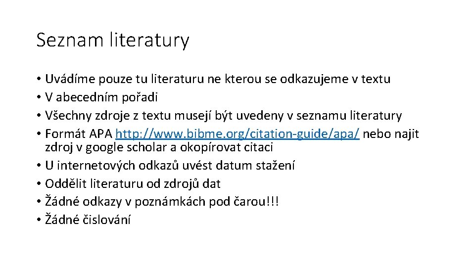 Seznam literatury • Uvádíme pouze tu literaturu ne kterou se odkazujeme v textu •