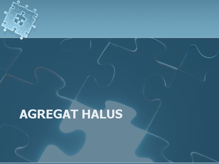 AGREGAT HALUS 