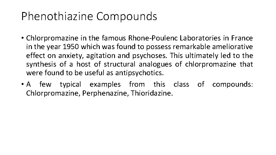 Phenothiazine Compounds • Chlorpromazine in the famous Rhone-Poulenc Laboratories in France in the year Phenothiazine Compounds • Chlorpromazine in the famous Rhone-Poulenc Laboratories in France in the year