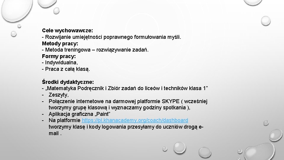 Cele wychowawcze: - Rozwijanie umiejętności poprawnego formułowania myśli. Metody pracy: - Metoda treningowa –