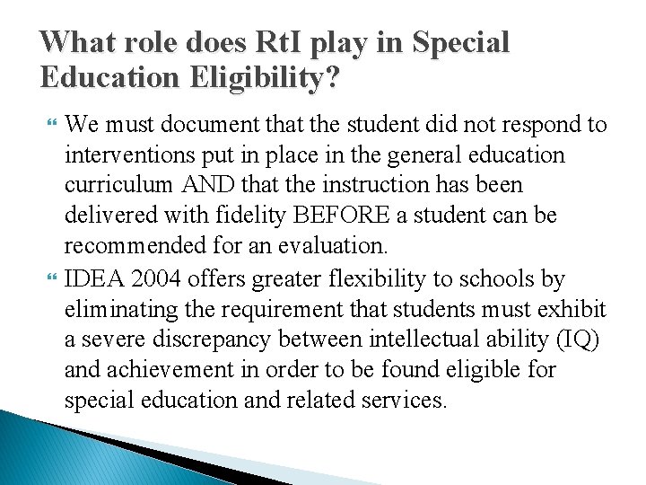 What role does Rt. I play in Special Education Eligibility? We must document that