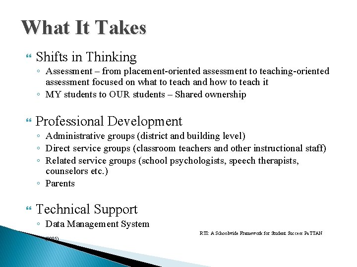 What It Takes Shifts in Thinking ◦ Assessment – from placement-oriented assessment to teaching-oriented