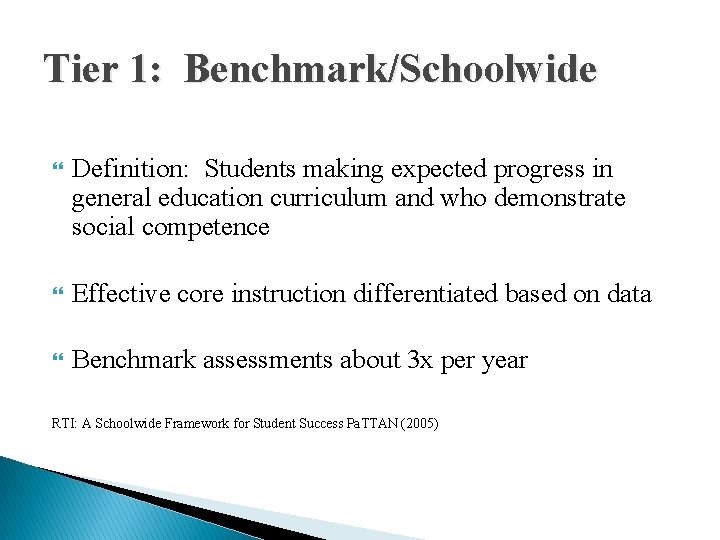 Tier 1: Benchmark/Schoolwide Definition: Students making expected progress in general education curriculum and who