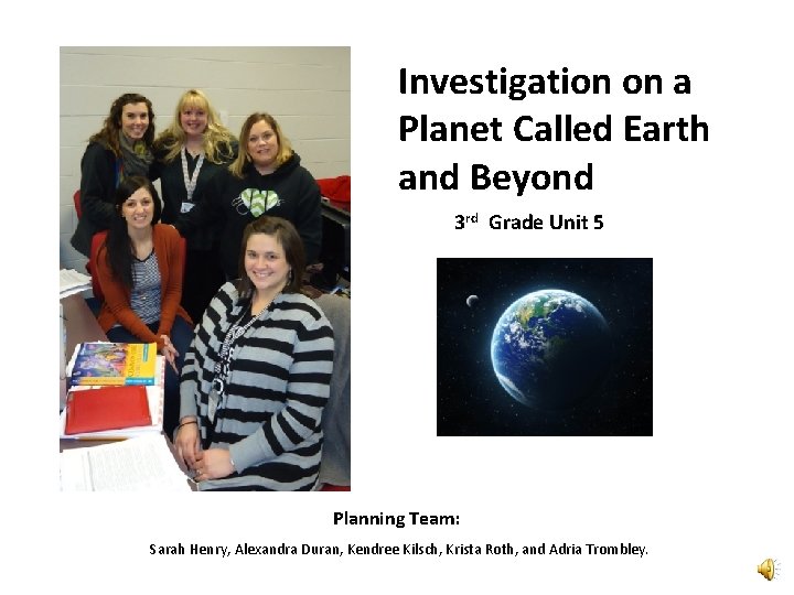 Investigation on a Planet Called Earth and Beyond 3 rd Grade Unit 5 Planning