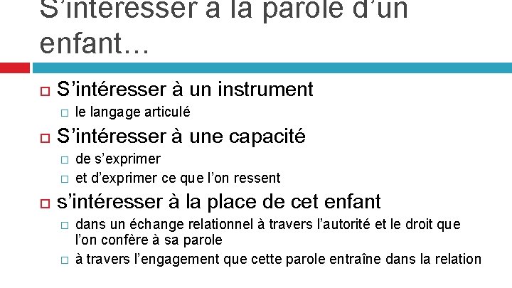 S’intéresser à la parole d’un enfant… S’intéresser à un instrument � S’intéresser à une