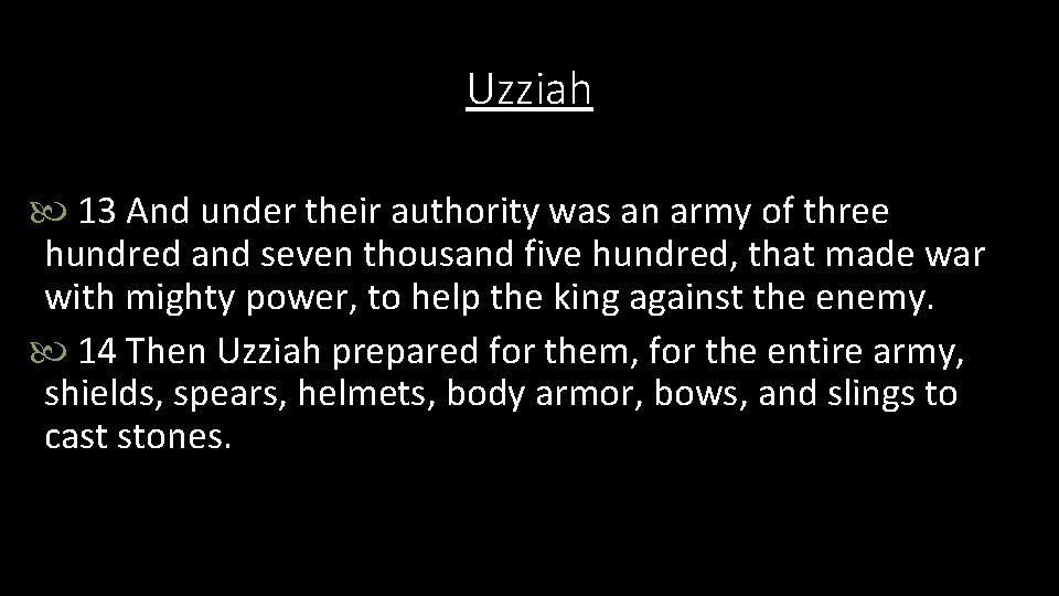 Uzziah 13 And under their authority was an army of three hundred and seven