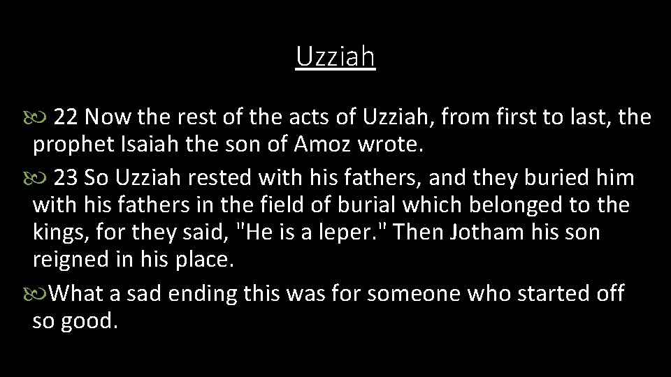 Uzziah 22 Now the rest of the acts of Uzziah, from first to last,