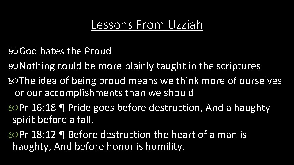 Lessons From Uzziah God hates the Proud Nothing could be more plainly taught in