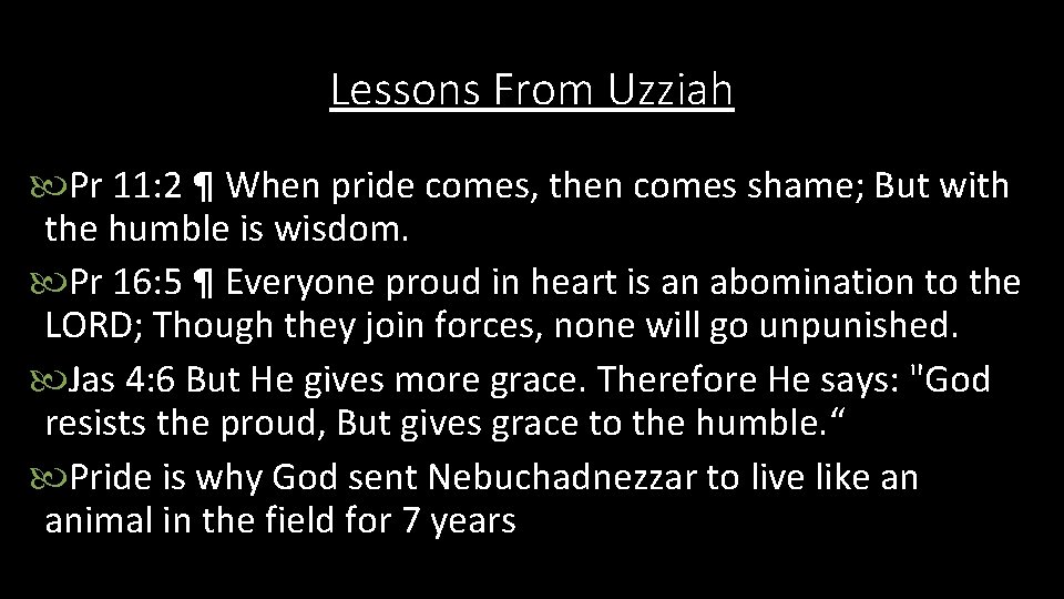 Lessons From Uzziah Pr 11: 2 ¶ When pride comes, then comes shame; But