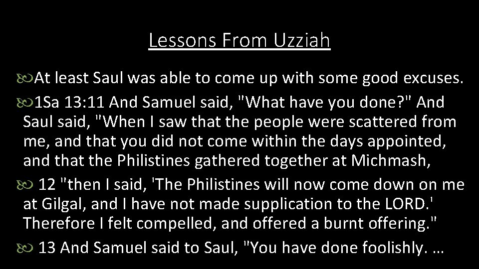 Lessons From Uzziah At least Saul was able to come up with some good