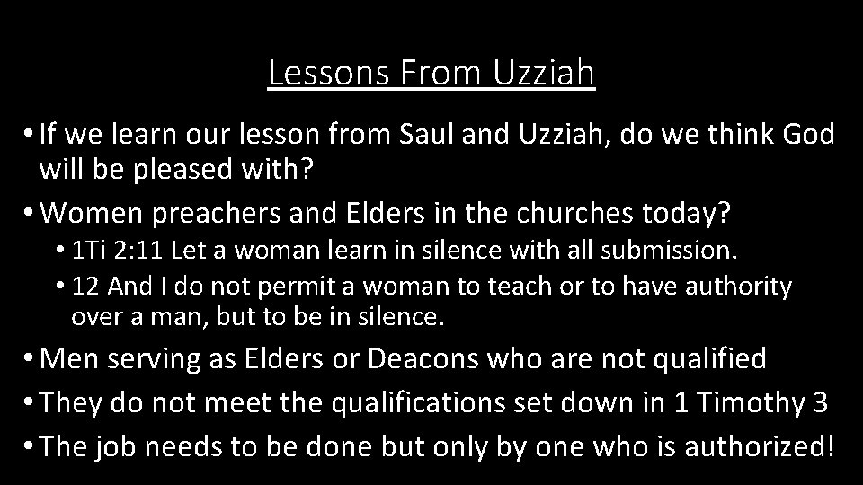 Lessons From Uzziah • If we learn our lesson from Saul and Uzziah, do