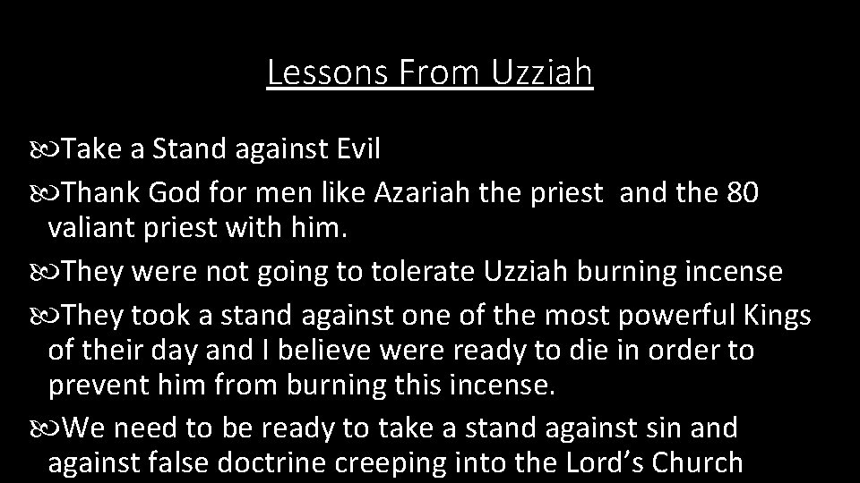 Lessons From Uzziah Take a Stand against Evil Thank God for men like Azariah