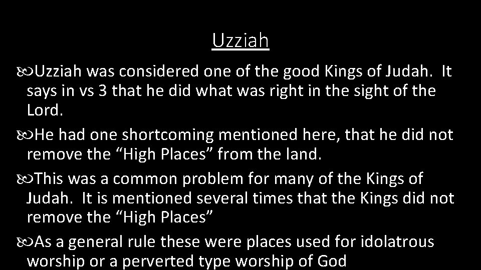 Uzziah was considered one of the good Kings of Judah. It says in vs
