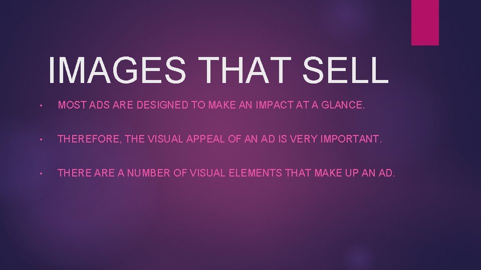 IMAGES THAT SELL • MOST ADS ARE DESIGNED TO MAKE AN IMPACT AT A